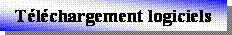 Zone de Texte: Tlchargement logiciels
